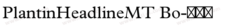 PlantinHeadlineMT Bo字体转换